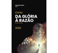 DA GLÓRIA À RAZÃO
