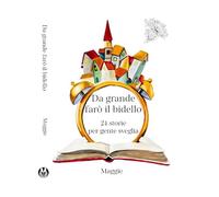 Da grande farò il bidello. 24 storie per gente sveglia (Mostruose)