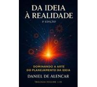 Da Ideia À Realidade 1º Edição Trilogia Volume I (ebook)