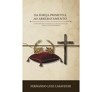 Da Igreja Primitiva ao Arrebatamento: Constantino, o Estado e a Escatologia da Igreja Contemporânea