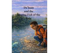 Da’Juan and the Singing Fish of the Lake 3