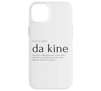 da Kine - Pidgin Hawaiano para whatchamacallit Carcasa para iPhone 14 Plus