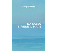 Da lassù si vede il mare