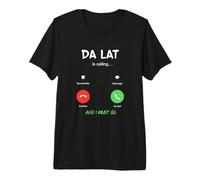 Da Lat está Llamando y Debo IR a Vietnam de Viaje Camiseta Premium