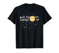 Da los Primeros Pasos hacia tu alegría Night Sky Cita Positiva Camiseta