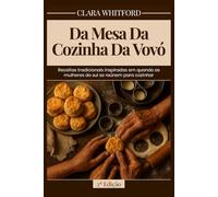Da Mesa da cozinha da Vovó: Receitas tradicionais inspiradas em quando as mulheres do sul se reúnem para cozinhar