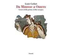 Da Minosse a Omero. Genesi della prima civiltà europea (Saggi)