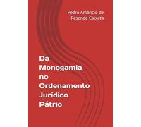 Da Monogamia no Ordenamento Jurídico Pátrio