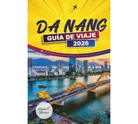 DA NANG GUÍA DE VIAJE 2026: Descubre playas, cultura, gastronomía y joyas ocultas en el centro de Vietnam