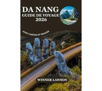 DA NANG GUIDE DE VOYAGE 2026: EXPLOREZ LES PONTS DORÉS, LES AVENTURES EN BORD DE MER, LE PATRIMOINE CULTUREL ET LES ESCAPADES PANORAMIQUES