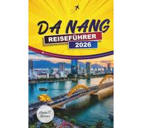 DA NANG REISEFÜHRER 2026: Entdecken Sie Strände, Kultur, Essen und verborgene Schätze in Zentralvietnam