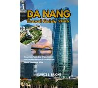 DA NANG TRAVEL GUIDE 2026: Beaches, Food, day trips, and insider routes, markets and the Vietnam most travelers miss.