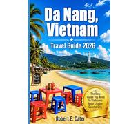 Da Nang, Vietnam Travel Guide 2026: The Shoestring Guide to Vietnam's Coastal Paradise-Where to Stay, Eat, and Explore for Less (Shoestring Explorer Series)