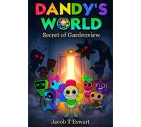 Da.ndy's world Book : Secret of Gardenview: A Mascot Horror Story of Friendship, Secrets, and Survival