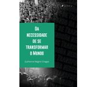 Da Necessidade De Se Transformar O Mundo (ebook)