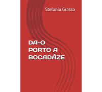 DA-O PORTO A BOCADÃZE