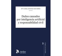 Da¤os causados por inteligencia artificial y responsabilidad civil (CUADERNOS DE DERECHO DE DA?OS)