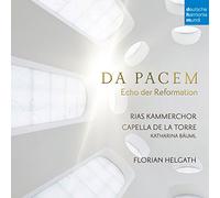 Capella de la Torre / RIAS Kammerchor – Da Pacem – Echo der Reformation – CD