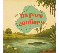 Dá para confiar?