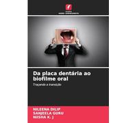 Da placa dentária ao biofilme oral: Traçando a transição