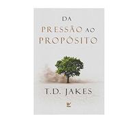 DA PRESSãO AO PROPóSITO
