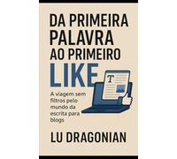 Da Primeira Palavra ao Primeiro Like
