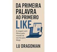 Da Primeira Palavra ao Primeiro Like