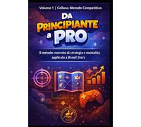 Da Principiante a Pro: Il metodo concreto di strategia e mentalità applicato a Brawl Stars (Metodo Competitivo)