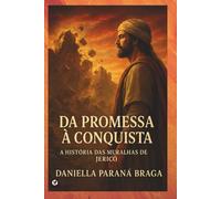 Da Promessa à Conquista:: A História das Muralhas de Jericó