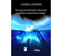 Da Psicomotricidade Relacional A Análise Corporal