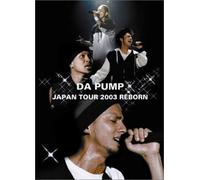 Da Pump - Japan Tour 2003 Reborn [Ltd. Re [Alemania] [DVD]