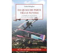 Da qualche parte tra le nuvole: Le battaglie nei cieli di Francia con il cuore di un pilota Cheyenne