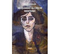 Da quando gli occhi mentono (Nuove voci. Le piume)