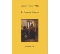 Da Quarto al Volturno: Noterelle di uno dei Mille (Edizione integrale)