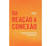 Da reação à conexão:: transformando desafios em oportunidades de aprendizagem