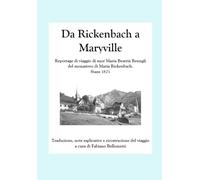 Da Rickenbach a Maryville: Reportage di viaggio di suor Maria Beatrix Renggli del monastero di Maria Rickenbach. Stans 1875 (Diari di viaggio)