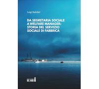 Da segretaria sociale a welfare manager: storia del servizio sociale di fabbrica