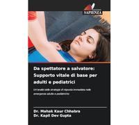 Da spettatore a salvatore: Supporto vitale di base per adulti e pediatrici: Un'analisi delle strategie di risposta immediata nelle emergenze adulte e pediatriche