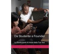 Da Studente a Founder: La Rivoluzione AI Inizia dalla Tua Tesi (The Fooler's Guide)