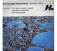 Da Techno Bohemian - Bangin' bass (Lisa Marie Experience/Rhythm Masters/Itty-Bitty-Boozy-Woozy Remixes/Orig. Mix, 1996) [Vinyl Single]