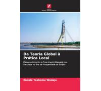 Da Teoria Global à Prática Local: Desenvolvimento e Crescimento Baseado nos Recursos na Era da Prosperidade da Etiópia