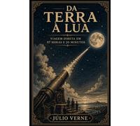 Da Terra à Lua: Edição ilustrada com as gravuras originais