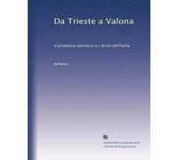 Da Trieste a Valona: Il problema adriatico e i diritti dell'Italia