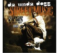 Da Unda Dogg - Music: Fellowship of The Streets