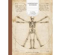 Da Vinci Anatomy Vitruvian Man Skeleton Parody Composition Notebook: 110 pages, college-ruled, 7.5 x 9.25 inch journal , Renaissance with macabre anatomy, Memento Mori Gothic