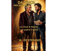 Da Vinci: Per sempre si: La voce di Napoli tra padre e figlio (Anime di Napoli)