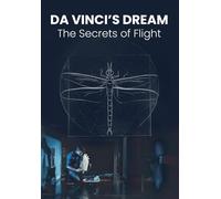 Da Vinci's Dream: The Secrets of Flight [DVD]