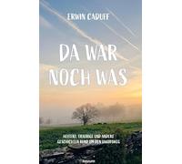 Da war noch was: Heitere, traurige und andere Geschichten rund um den Jakobsweg