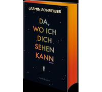 Da, wo ich dich sehen kann: Roman. 'Ein tief berührender, sehr klarer Roman über einen Femizid - aber gleichzeitig ein Buch über das Weiterleben.' NDR Buch des Monats