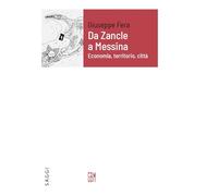 Da Zancle a Messina. Economia, territorio, città (Saggi)